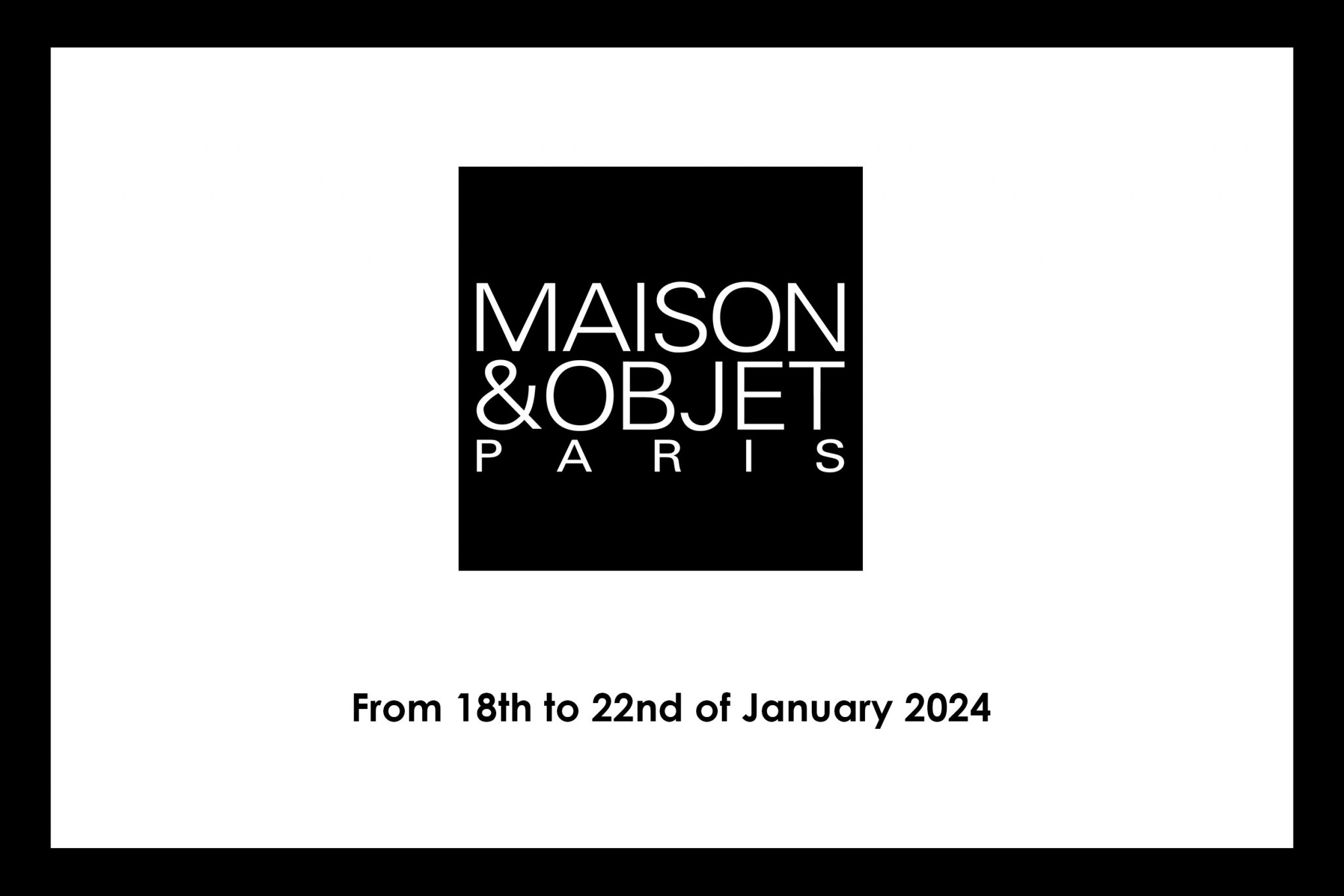 Maison et Objet Paris – January 2024 – HALL 7 STAND D19-E20 | Mario ...